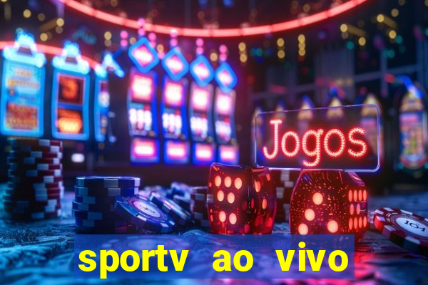 sportv ao vivo multi multicanal